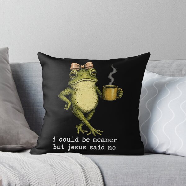 Item preview, I Could Be Meaner But Jesus Said No Funny Frog designed and sold by jackelmbradyt.