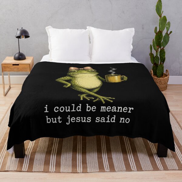 Item preview, I Could Be Meaner But Jesus Said No Funny Frog designed and sold by jackelmbradyt.