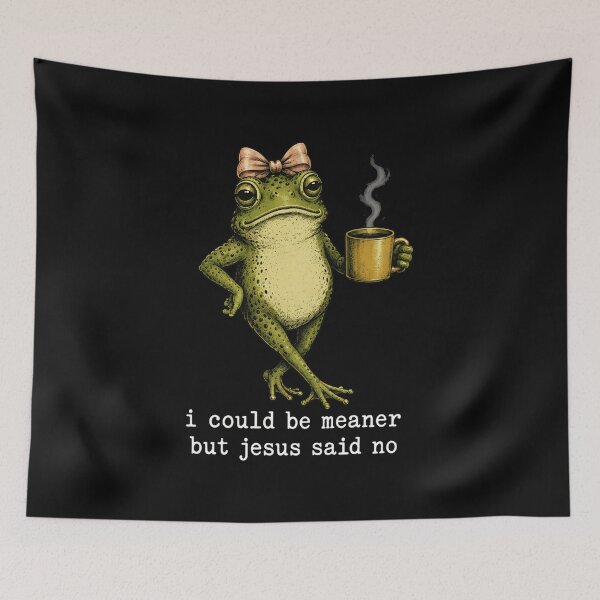 Item preview, I Could Be Meaner But Jesus Said No Funny Frog designed and sold by jackelmbradyt.