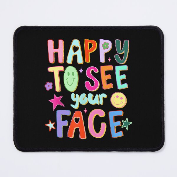 Item preview, Happy to See Your Face Teacher Back to School designed and sold by jackelmbradyt.