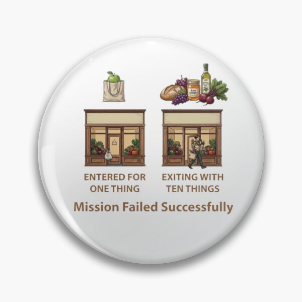Item preview, Mission Failed Successfully Grocery Shopping – Funny Sarcastic Retail Meme designed and sold by Northern Glow Art.