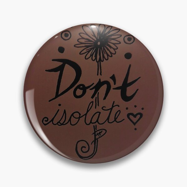 Item preview, Don't Isolate  designed and sold by EmpoweredScapegoatArt.