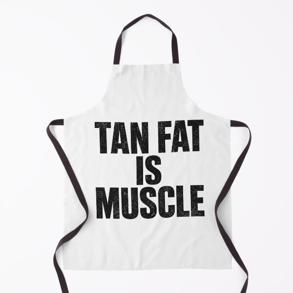 Item preview, Tan Fat Is Muscle designed and sold by gahteeriffico.