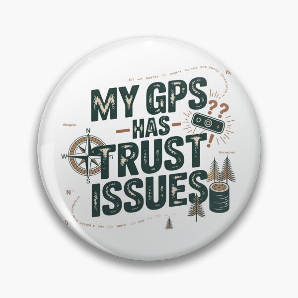 Item preview, My GPS Has Trust Issues Funny Geocaching designed and sold by IamKristopher.