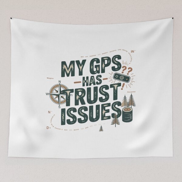 Item preview, My GPS Has Trust Issues Funny Geocaching designed and sold by IamKristopher.
