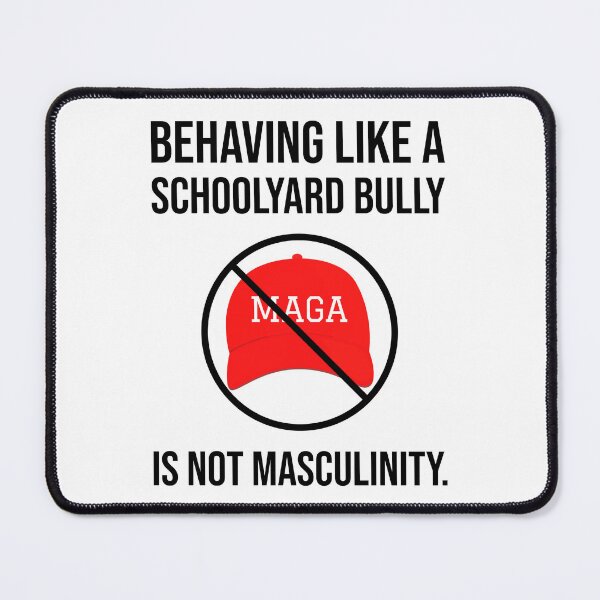 Item preview, Behaving like a schoolyard bully is not masculinity. designed and sold by Rachel the Artist .