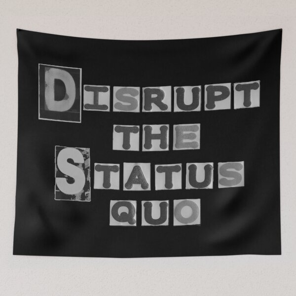 Item preview, Disrupt The Status Quo  designed and sold by LindasPhotoArt.