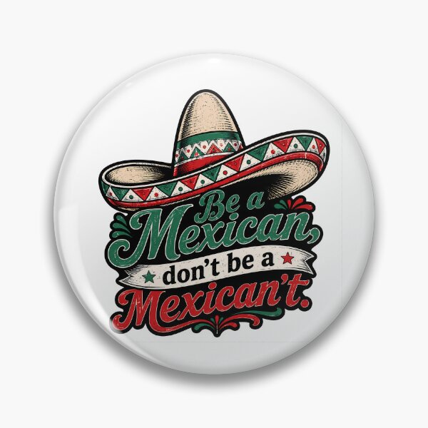 Item preview, Be a Mexican, Don’t Be a Mexican’t designed and sold by gahteeriffico.