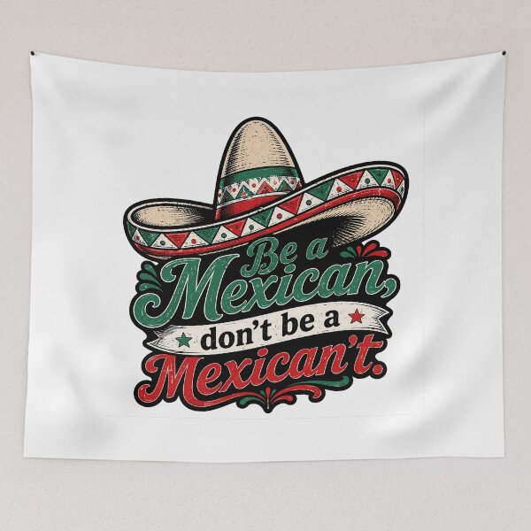 Item preview, Be a Mexican, Don’t Be a Mexican’t designed and sold by gahteeriffico.