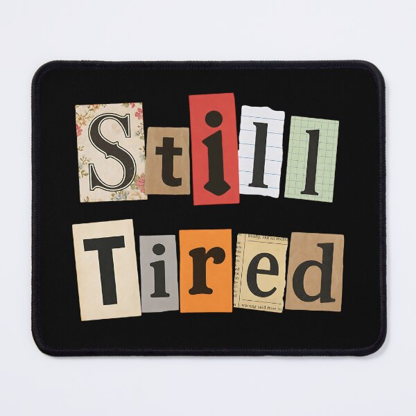 Item preview, Still Tired Retro Collage Typography designed and sold by NosandEdgy.