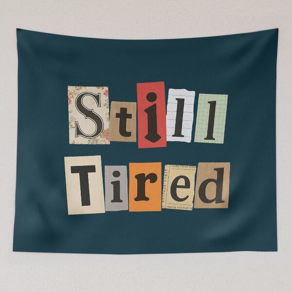 Item preview, Still Tired Retro Collage Typography designed and sold by NosandEdgy.