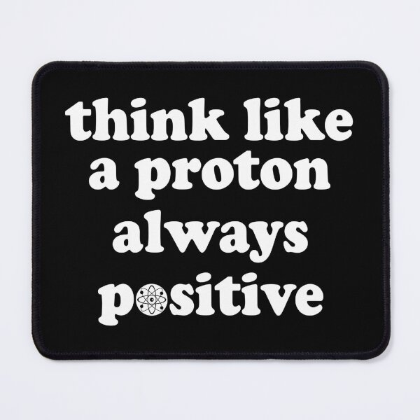 Item preview, Womens Think Like A Proton Always Positive Funny Gift designed and sold by ScienceCorner.