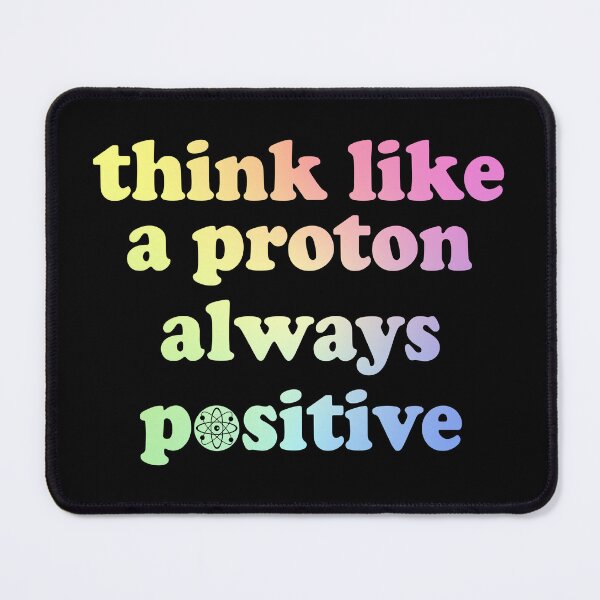 Item preview, Womens Think Like A Proton Always Positive Funny Gift designed and sold by ScienceCorner.