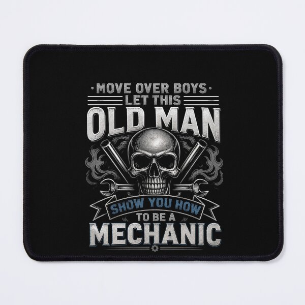 Item preview, Move Over Boys Let This Old Man Show You Mechanic Humor Graphic designed and sold by msaloyach.