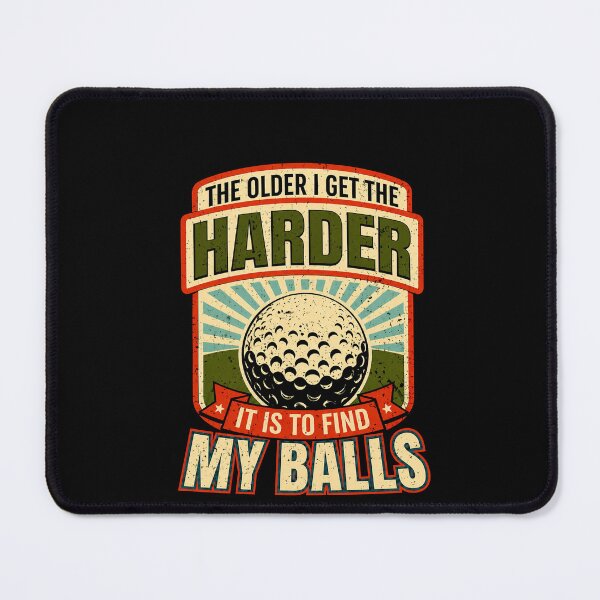 Item preview, The Older I Get The Harder It Is To Find My Balls Funny Golf Quote designed and sold by msaloyach.
