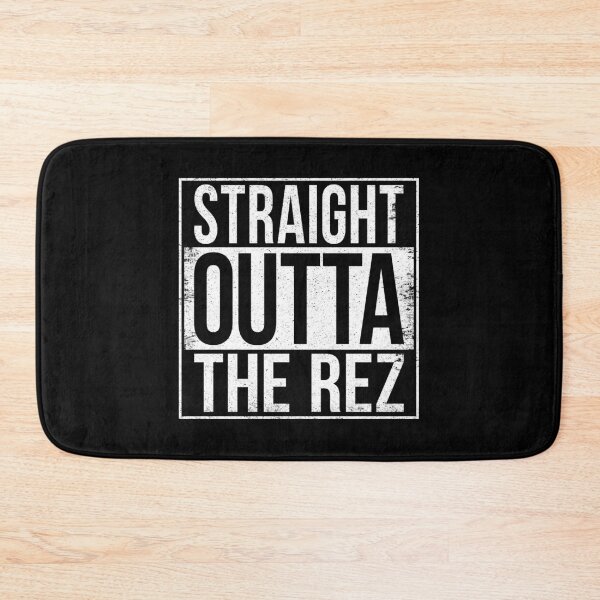 Item preview, STRAIGHT OUTTA THE REZ designed and sold by Bruiserstang.