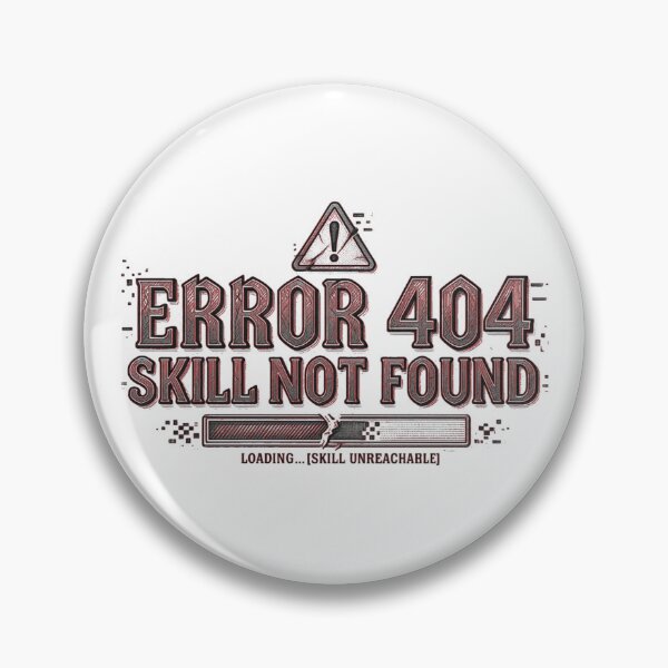 Item preview, Error 404 Skill Not Found Funny Gaming Meme designed and sold by EchoPrint Co..