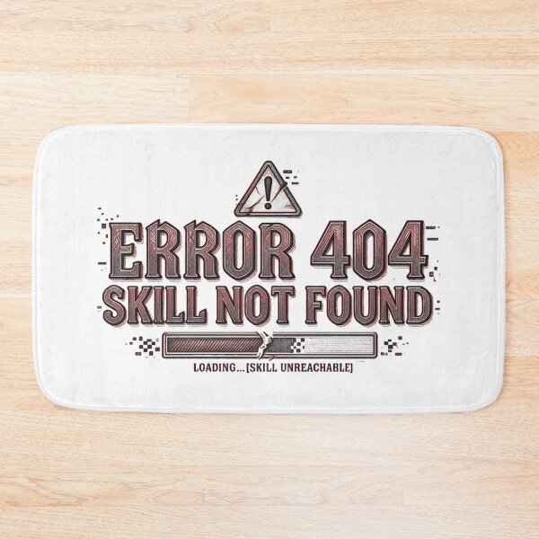 Item preview, Error 404 Skill Not Found Funny Gaming Meme designed and sold by EchoPrint Co..