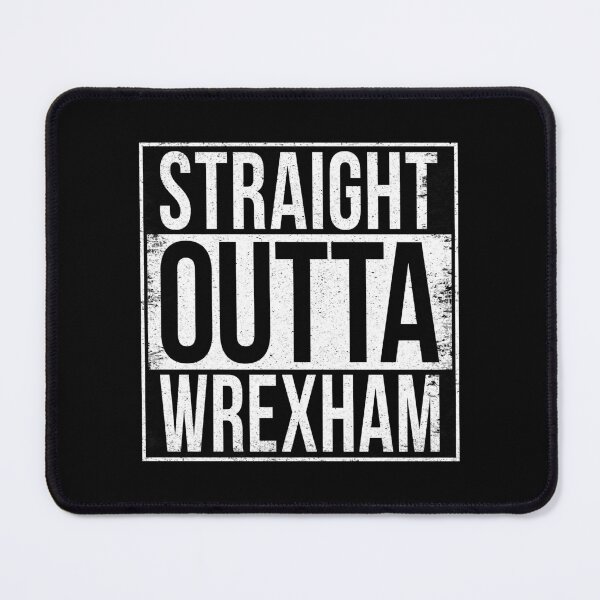 Item preview, STRAIGHT OUTTA WREXHAM designed and sold by Bruiserstang.