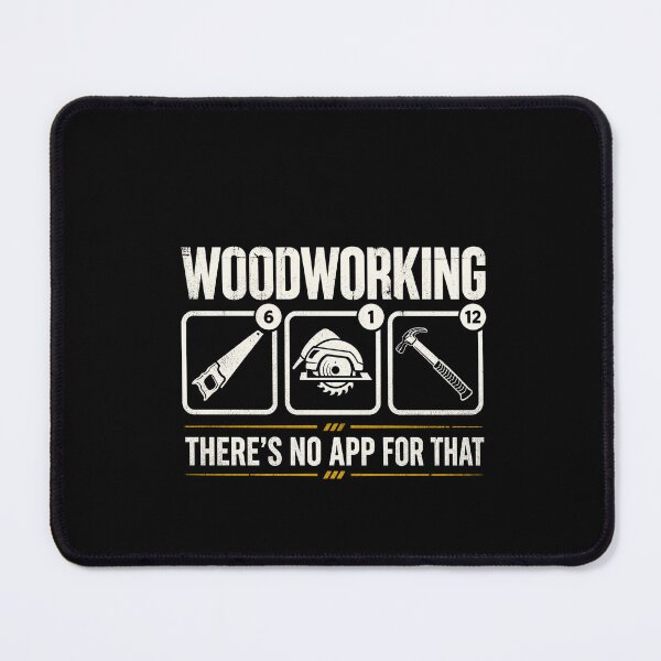 Item preview, Woodworking There’s No App For That Funny Carpenter Humor Design designed and sold by msaloyach.
