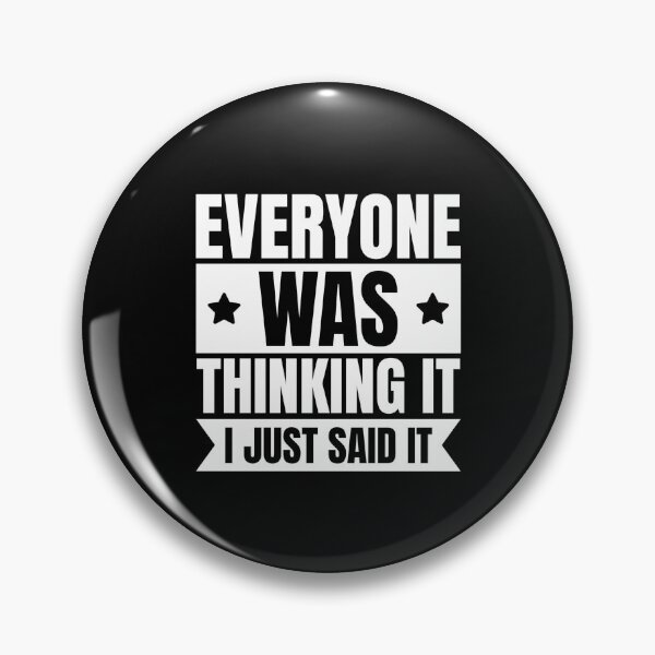 Item preview, Everyone was thinking it I just said it designed and sold by Dondonmart.