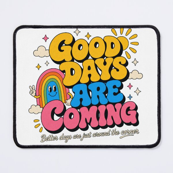 Item preview, Good Days Are Coming designed and sold by GrooveAndGlow.