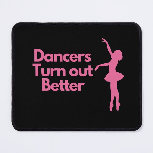 Item preview, Dancers Turn out better ballet Funny quote designed and sold by Marti’s Shop Corner.