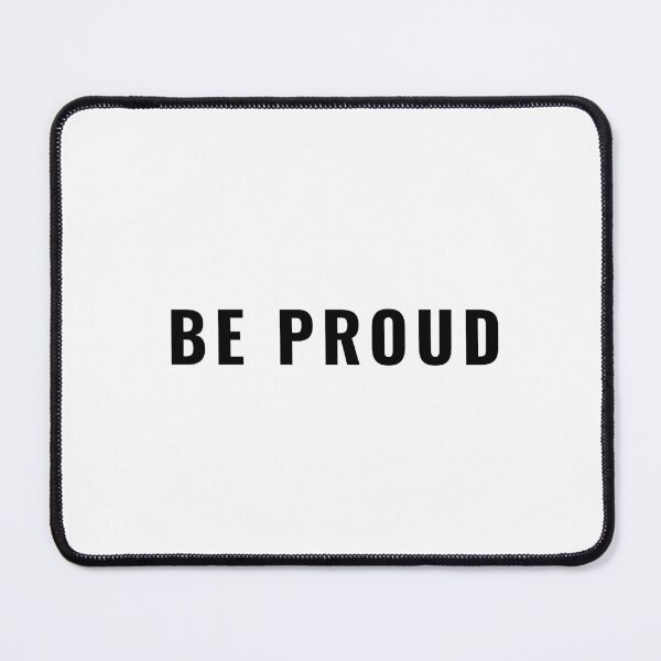 Item preview, BE PROUD Shirt – Motivational Tee | Uncle Jichuan designed and sold by Uncle-Jichuan.