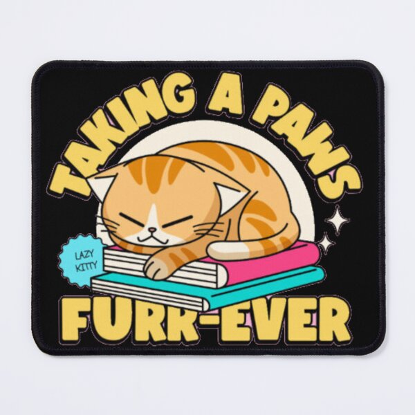 Item preview, Taking A Paws Furr Ever Cat Pun designed and sold by GenZFashion000.
