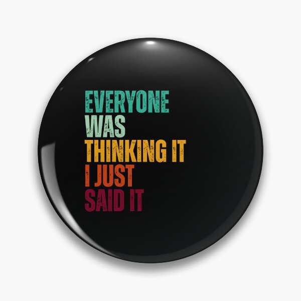 Item preview, Everyone was thinking it I just said it designed and sold by Dondonmart.