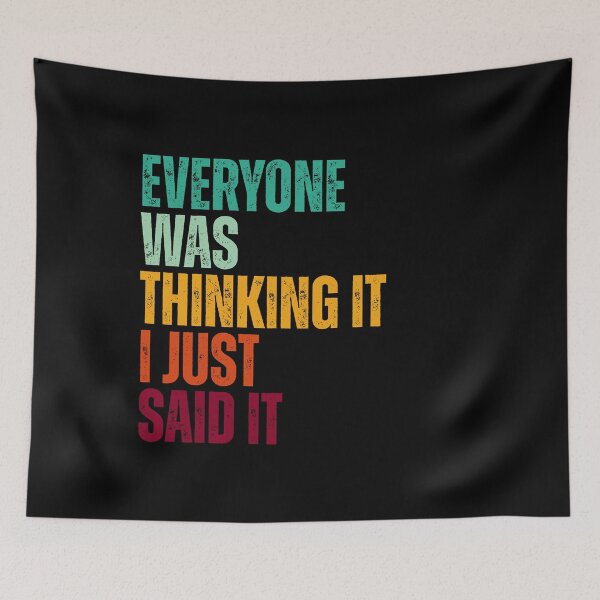 Item preview, Everyone was thinking it I just said it designed and sold by Dondonmart.