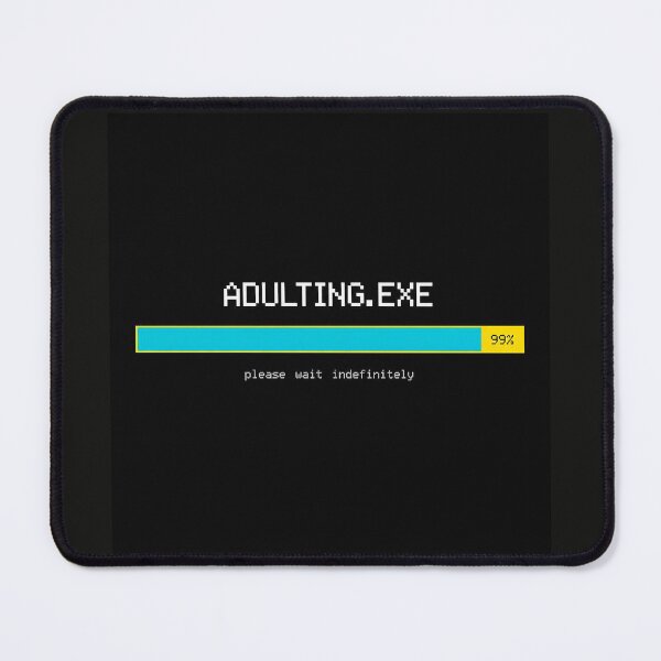 Item preview, Adulting.exe Loading 99 Percent - Funny Relatable Shirt designed and sold by Geek Tracy Shop.