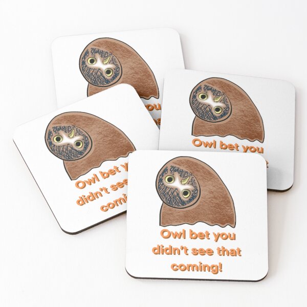Item preview, Owl Bet You Didn T See That Coming Funny Bird Pun designed and sold by Ozkrsart.