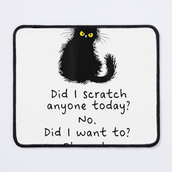 Item preview, Sarcastic Cat Have I Scratched Anyone Today Funny Black Cat T-Shirt designed and sold by kevincuellar.