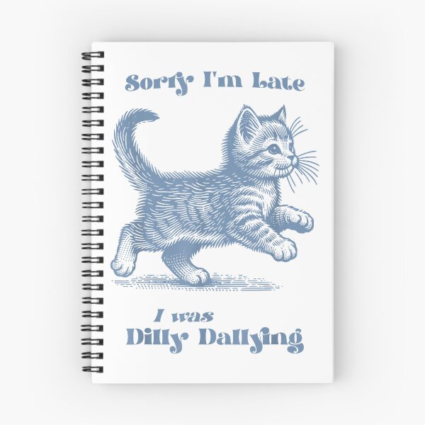Item preview, Sorry I'm Late I was Dilly Dallying Kitty Cat Kitten Girls T-Shirt designed and sold by KTY-NUSS.