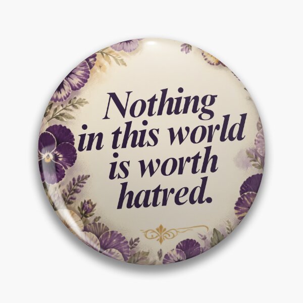 Item preview, Nothing in This World Is Worth Hatred – Inspirational Floral Quote Design designed and sold by SakinahArt.