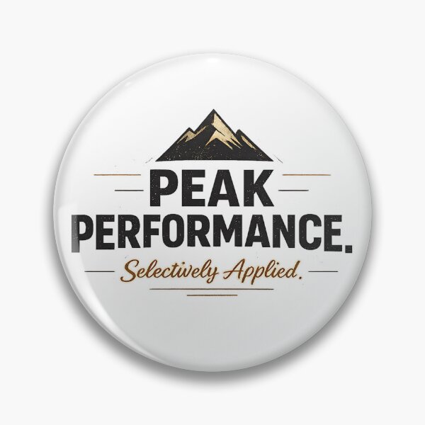 Item preview, Peak Performance. Selectively Applied. Minimalist Motivational Humor designed and sold by dytf79.