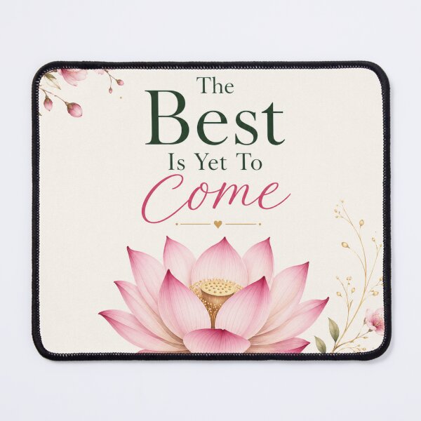 Item preview, The Best Is Yet To Come Pink Lotus Floral Inspirational Art designed and sold by MissDJLI.