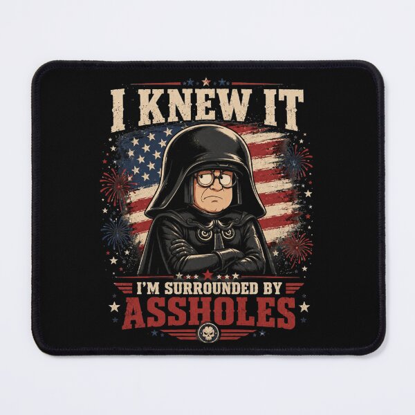 Item preview, I Knew It Surrounded By Assholes Parody designed and sold by MaskedTarget.