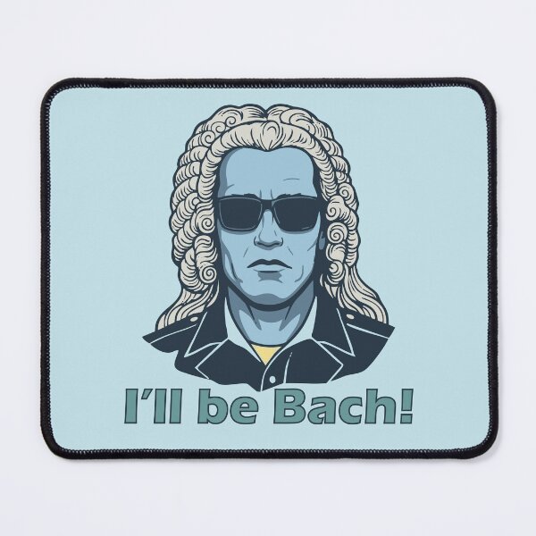Item preview, I'll Be Bach – Funny Sci-Fi Movie Composer Pun Mash-up designed and sold by TobinHood.
