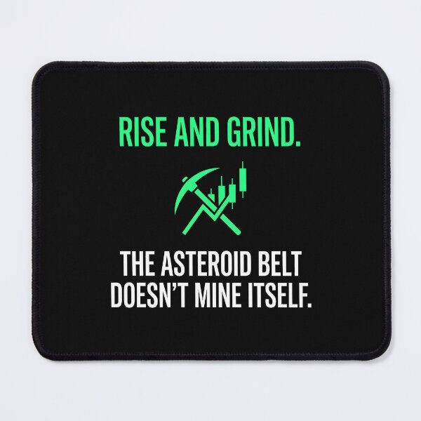 Item preview, Rise and Grind Asteroid Mining Market Chart designed and sold by SplashTastic.