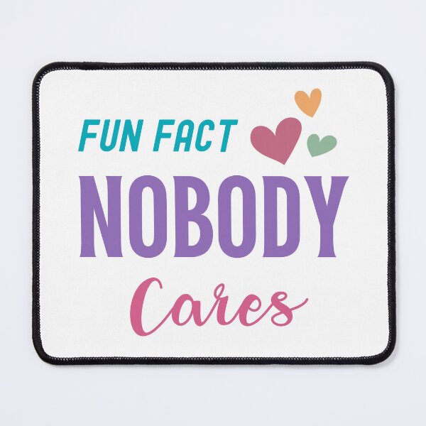 Item preview, Fun Fact Nobody Cares Funny Sarcastic Sticker designed and sold by Usagi-Kun.
