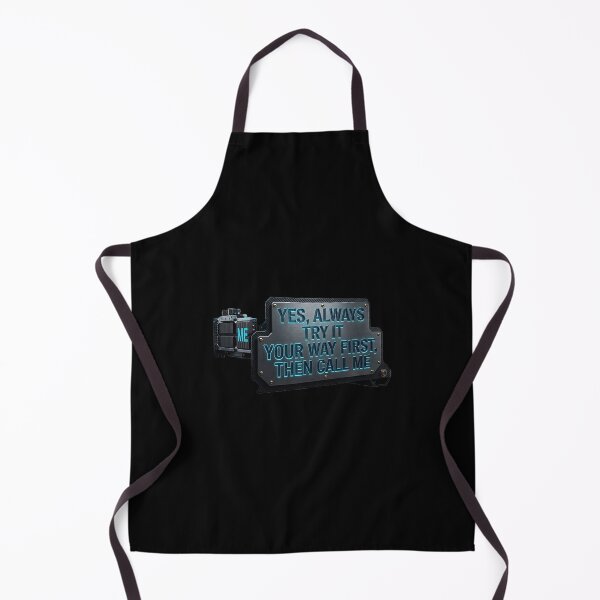 Item preview, YES, ALWAYS TRY IT YOUR WAY FIRST, THEN CALL ME designed and sold by CRINGEWORTHY TEES.