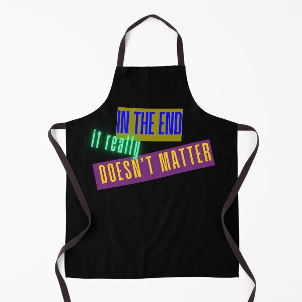 Item preview, In the end, it really doesn't matter designed and sold by Legacy Supreme.