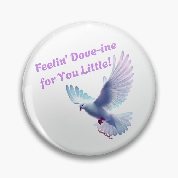 Item preview, Feelin’ Dove-ine for You Little! for Sigma Kappa Sorority designed and sold by JaymeOctober.