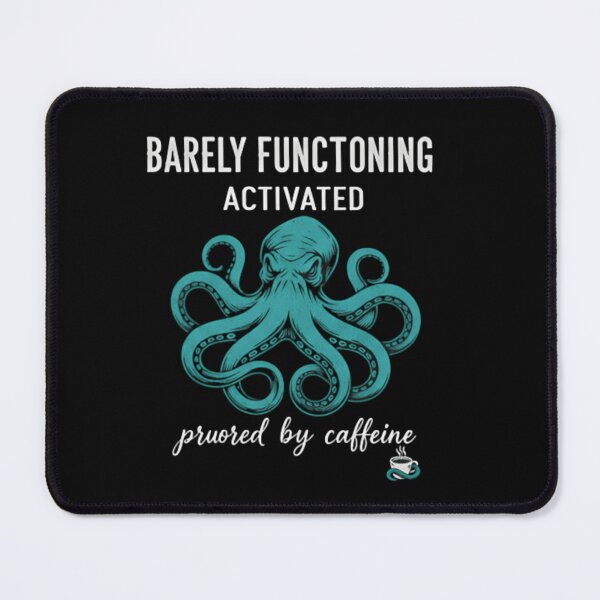 Item preview, Barely Functioning Activated Octopus Coffee Lover Funny Caffeine Meme T‑Shirt designed and sold by ZyxDes.