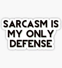 sarcasm is my only defense Sticker
