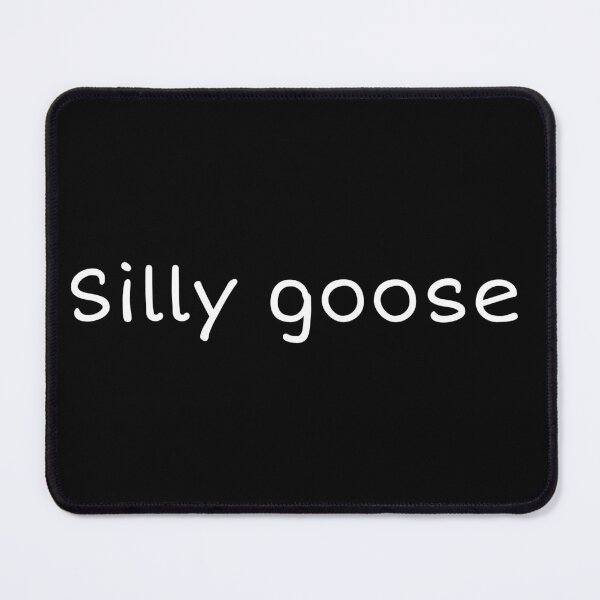Item preview, Silly Goose Funny Saying Cute Meme Design designed and sold by XXVSHIRT.