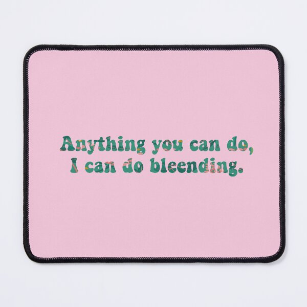Item preview, Anything You Can Do I Can Do Bleeding Funny Feminist Retro Quote Design designed and sold by ronakris009.