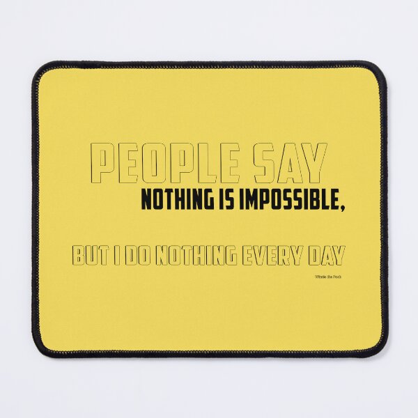 Item preview, People say nothing is impossible, but I do nothing every day designed and sold by studioabstract.